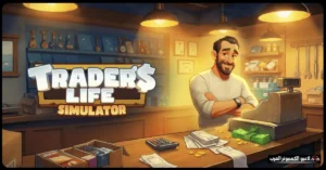 تحميل لعبة Trader Life Simulator للكمبيوتر